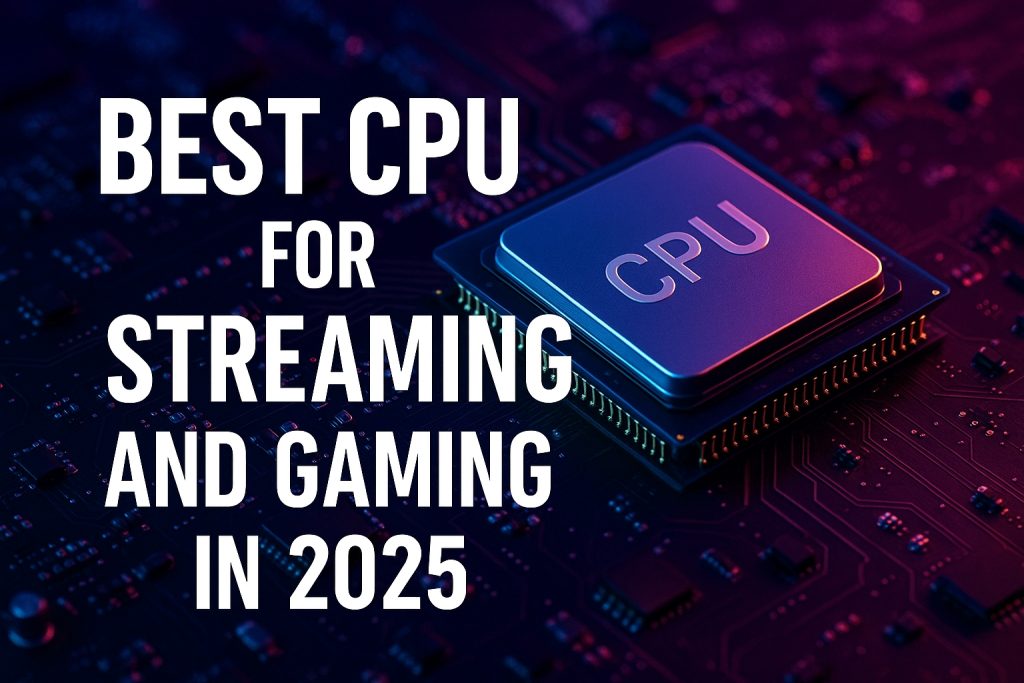 best cpu for streaming and gaming