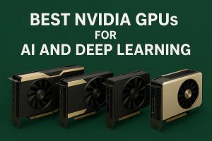 Best NVIDIA GPUs for AI and Deep Learning